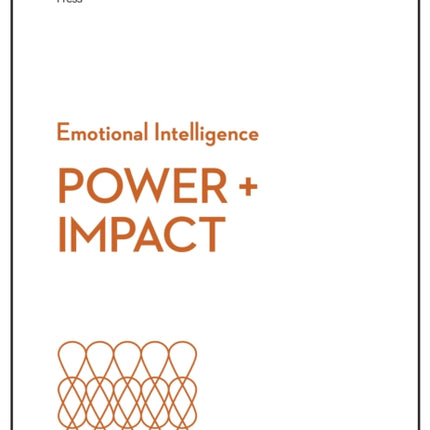 Power and Impact (HBR Emotional Intelligence Series)