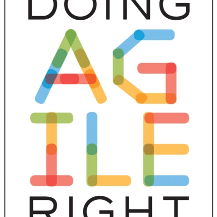 Doing Agile Right: Transformation Without Chaos