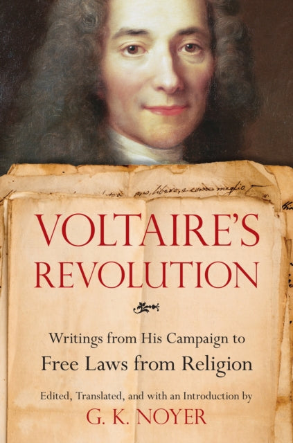 Voltaire's Revolution: Writings from His Campaign