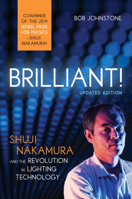Brilliant!: Shuji Nakamura And the Revolution in Lighting Technology