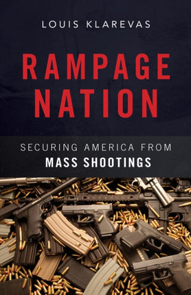 Rampage Nation: Securing America from Mass Shootings