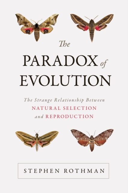 The Paradox of Evolution: The Strange Relationship between Natural Selection and Reproduction