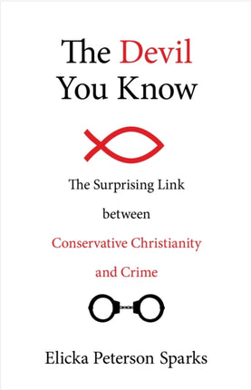 The Devil You Know: The Surprising Link between Conservative Christianity and Crime
