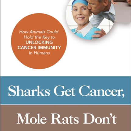 Sharks Get Cancer, Mole Rats Don't: How Animals Could Hold the Key to Unlocking Cancer Immunity in Humans