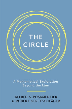 The Circle: A Mathematical Exploration beyond the Line