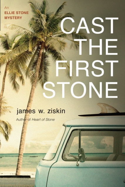 Cast The First Stone: An Ellie Stone Mystery