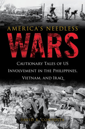 America's Needless Wars: Cautionary Tales of US