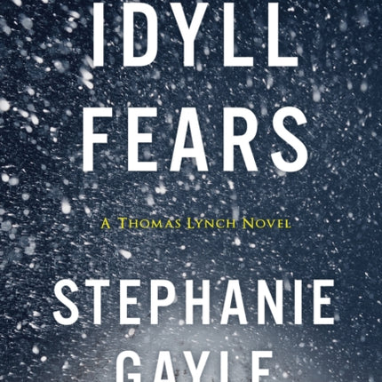 Idyll Fears: A Thomas Lynch Novel