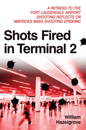 Shots Fired in Terminal 2: A Witness to the Fort