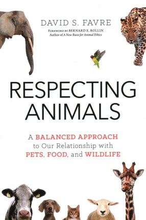 Respecting Animals: A Balanced Approach to Our