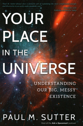 Your Place in the Universe: Understanding Our Big, Messy Existence