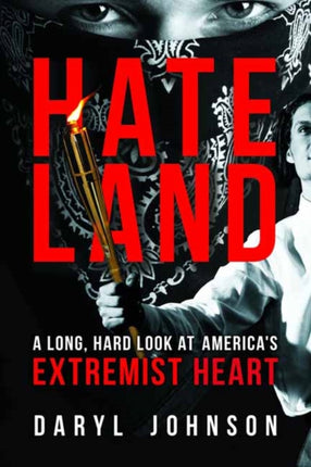 Hateland: A Long, Hard Look at America's Extremist Heart