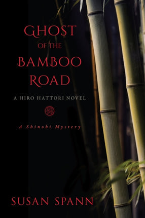 Ghost Of The Bamboo Road: A Hiro Hattori Novel