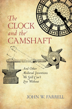 The Clock and the Camshaft: And Other Medieval