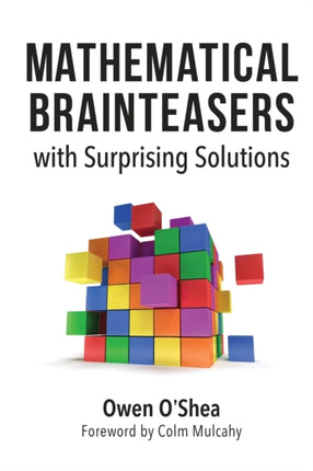 Mathematical Brainteasers with Surprising