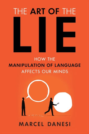 The Art of the Lie: How the Manipulation of