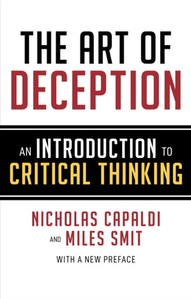 The Art of Deception: An Introduction to Critical Thinking