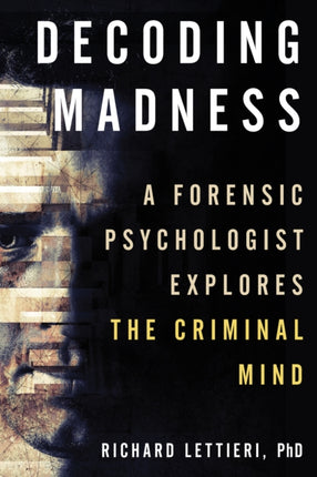 Decoding Madness: A Forensic Psychologist
