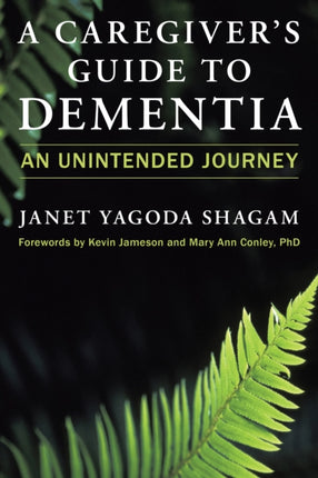 A Caregiver's Guide to Dementia: An Unintended