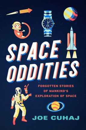 Space Oddities: Forgotten Stories of Mankind's