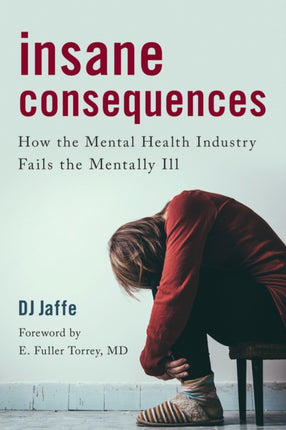 Insane Consequences: How the Mental Health