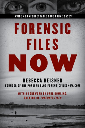 Forensic Files Now: Inside 40 Unforgettable True