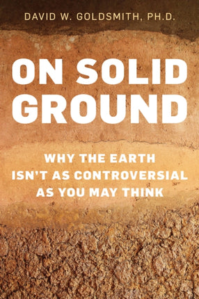 On Solid Ground: Why the Earth Isn’t as Controversial as You May Think