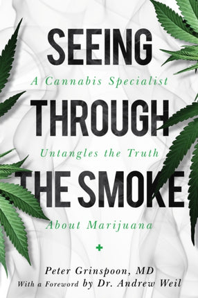 Seeing through the Smoke: A Cannabis Specialist Untangles the Truth about Marijuana