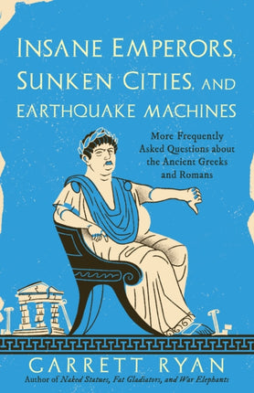 Insane Emperors, Sunken Cities, and Earthquake