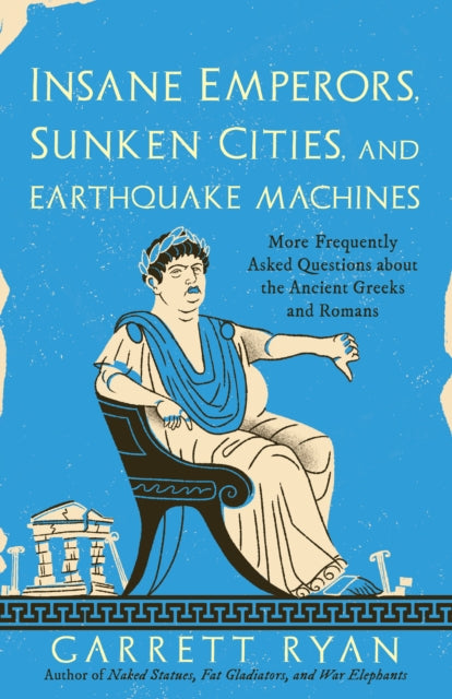 Insane Emperors, Sunken Cities, and Earthquake