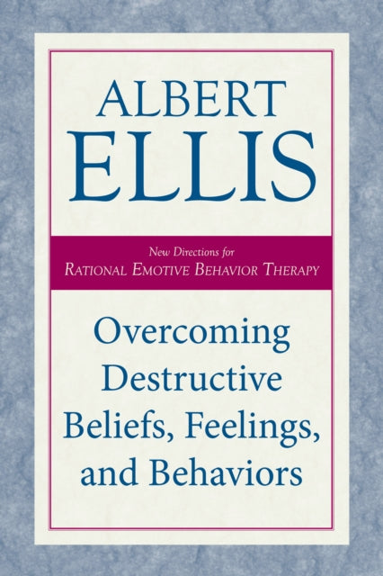 Overcoming Destructive Beliefs, Feelings, and