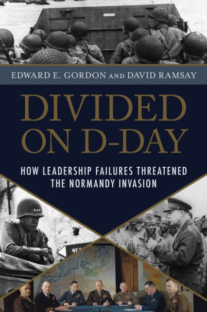 Divided on D-Day: How Leadership Failures