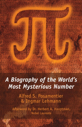 Pi: A Biography of the World's Most Mysterious
