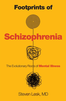 Footprints of Schizophrenia: The Evolutionary Roots of Mental Illness