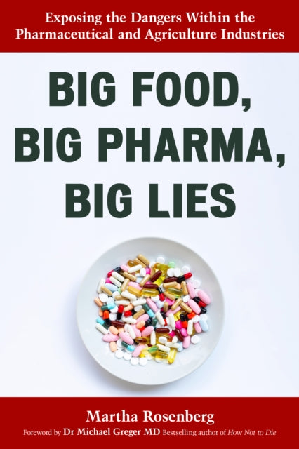 Big Food, Big Pharma, Big Lies: Exposing the
