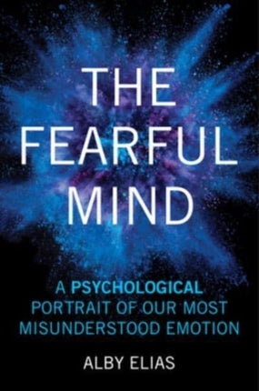 The Fearful Mind: A Psychological Portrait of Our