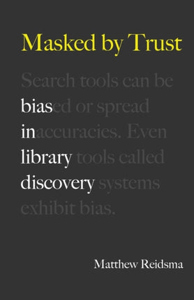 Masked by Trust: Bias in Library Discovery