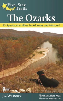 Five-Star Trails: The Ozarks: 43 Spectacular