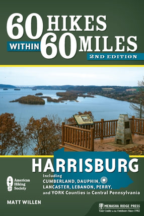 60 Hikes Within 60 Miles: Harrisburg: Including
