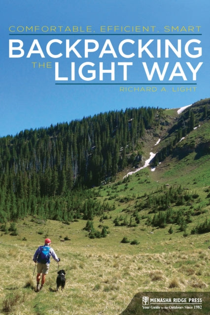 Backpacking the Light Way: Comfortable, Efficient, Smart