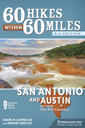 60 Hikes Within 60 Miles: San Antonio and Austin: