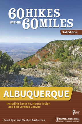 60 Hikes Within 60 Miles: Albuquerque: Including