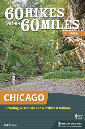 60 Hikes Within 60 Miles: Chicago: Including