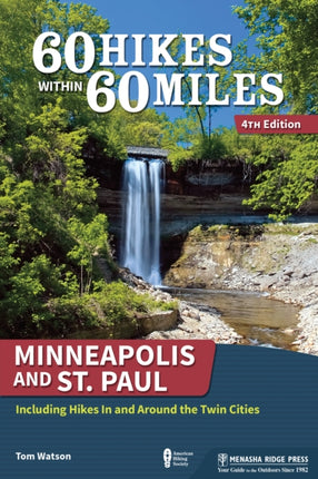 60 Hikes Within 60 Miles: Minneapolis and St.
