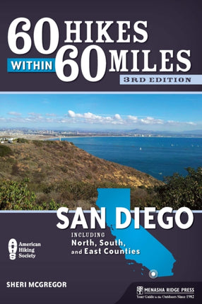 60 Hikes Within 60 Miles: San Diego: Including