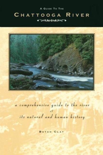 A Guide to the Chattooga River: A Comprehensive