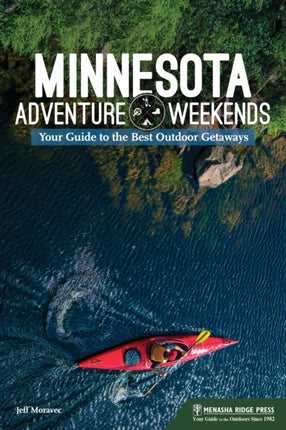 Minnesota Adventure Weekends: Your Guide to the