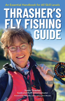 Thrasher’s Fly Fishing Guide: An Essential