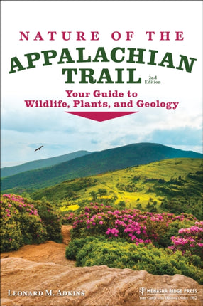 Nature of the Appalachian Trail: Your Guide to Wildlife, Plants, and Geology