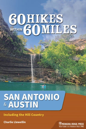 60 Hikes Within 60 Miles San Antonio  Austin